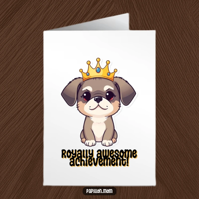 Funny Free Printable Congrats Card: A dog sporting a small crown, exuding a playful, royal attitude.